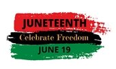 Juneteenth - Celebrate Freedom June 19