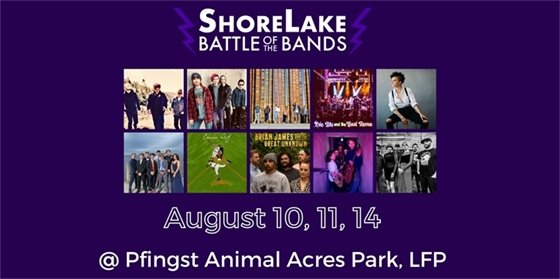 ShoreLake Battle of the Bands - August 10, 11, 14 at Pfingst Animal Acres Park, LFP