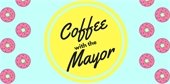 Coffee with the Mayor